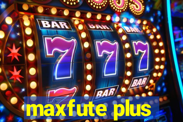 maxfute plus